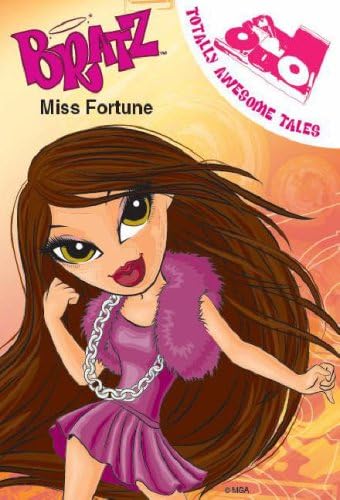 Bratz Movie Starz Miss Fortune (Bratz Fiction Totally Awesome Tales S.)