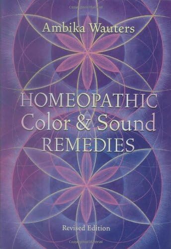 Homeopathic Color and Sound Remedies, Rev Paperback – October 1, 2007