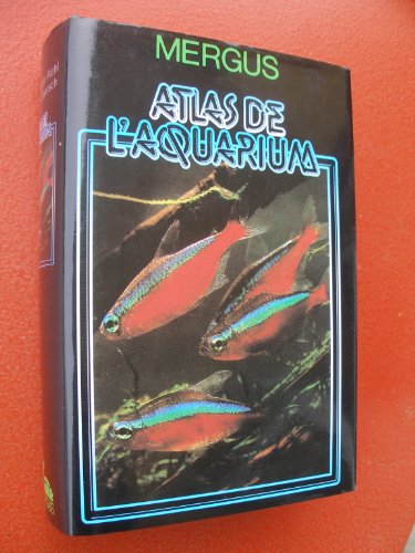 Mergus - Mergus Atlas de l'aquarium - Tome 1
