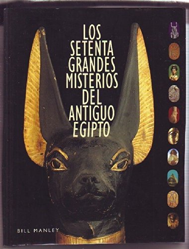 LOS SETENTA GRANDES MISTERIOS DEL ANTIGUO EGIPTO