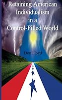Retaining American Individualism In A Control Filled World! 061599976X Book Cover