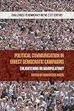 Political Communication in Direct Democratic Campaigns: Enlightening or Manipulating? (Challenges to Democracy in the 21st Century)