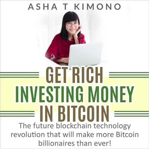 Get Rich Investing Money in Bitcoin Audiolivro Por Asha Kimono capa