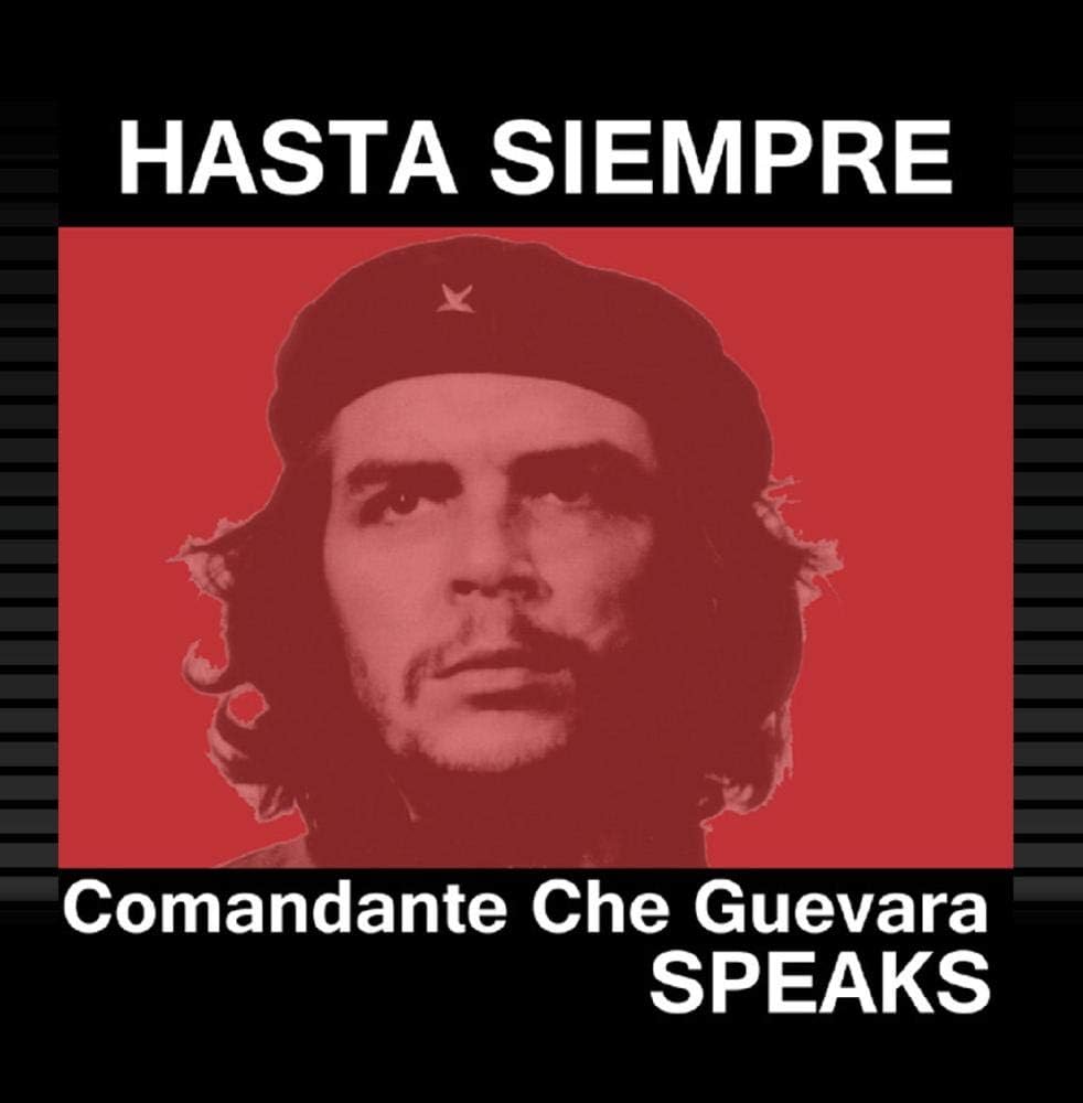 Hasta Siempre - Comandante Che Guevara Speaks