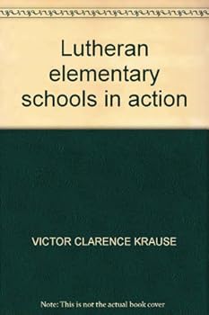 Unknown Binding Lutheran elementary schools in action Book