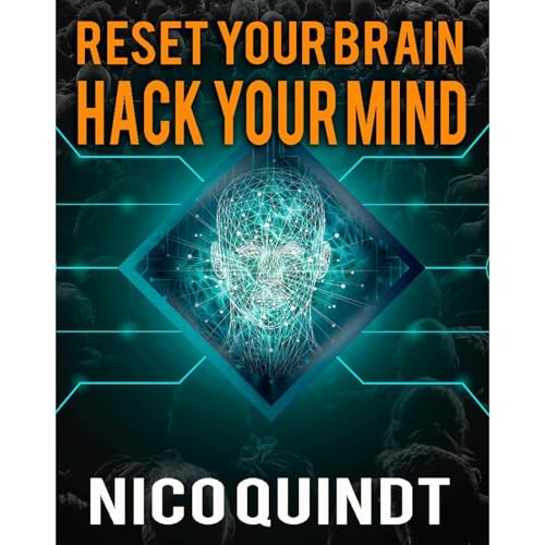 Reset your brain &amp;amp; Hack your mind. by Nico Quindt episode artwork