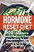 Hormone Reset Diet: 60+ Breakfast to Dessert Recipes to Boost Metabolism, Balance Hormones, and Lose Weight Fast