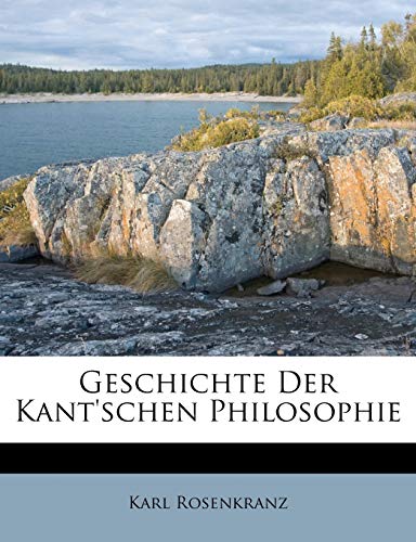 Geschichte Der Kant'schen Philosophie (German Edition)