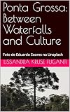 ponta grossa brasilien  Ponta Grossa: Between Waterfalls and Culture (English Edition)