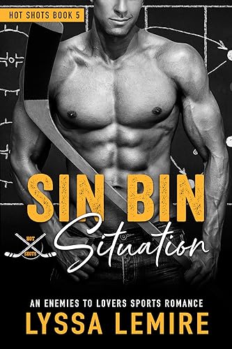 Sin Bin Situation: An Enemies to Lovers Sports Romance (Hot Shots) (English Edition)