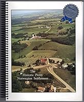 The Historic Perry Norwegian Settlement B01KPEHJW2 Book Cover