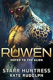 Ruwen: Fated Mate Alien Romance (Mated to the Alien Book 1)