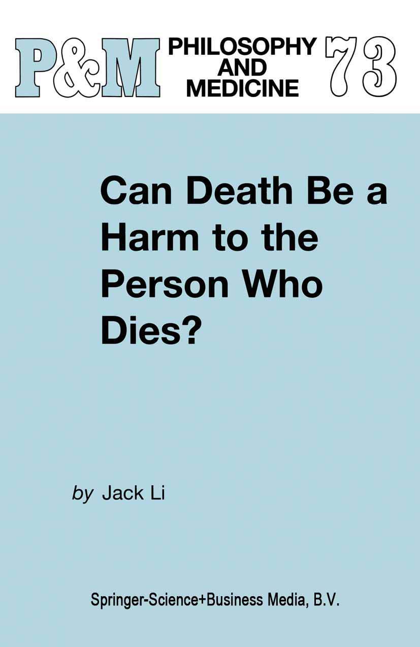 Buy Can Death Be a Harm to the Person Who Dies?: 73 (Philosophy and Medicine) — BookShops.in