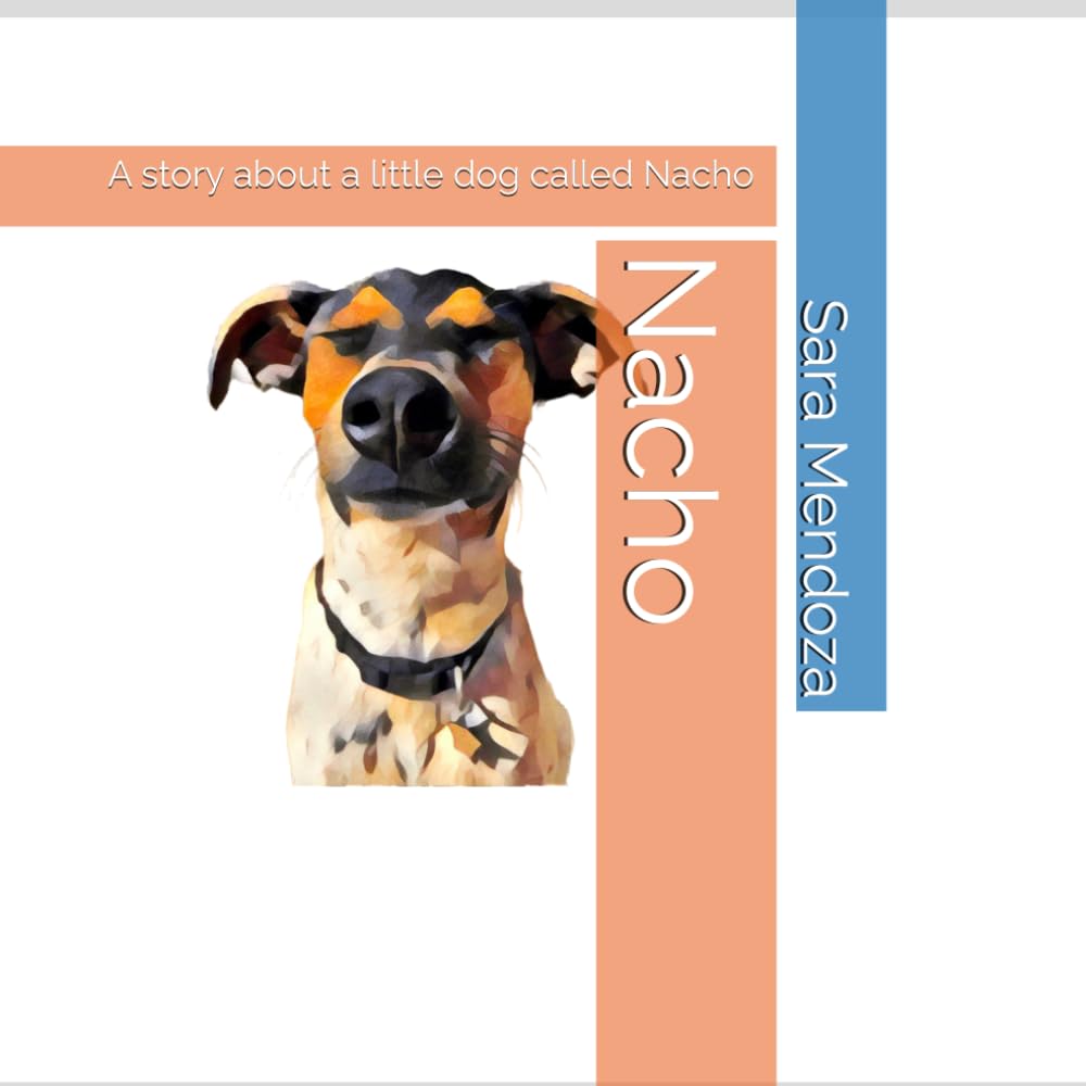 Nacho: A story about a little dog called Nacho