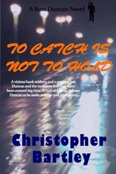 Paperback To Catch Is Not To Hold: A Ross Duncan Novel Book
