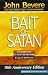 The Bait of Satan: Living Free From the Deadly Trap of Offense