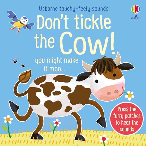 Don't Tickle the Cow! (Touchy-feely sound books) (DON’T TICKLE Touchy Feely Sound Books)