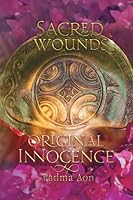 Sacred Wounds Original Innocence B009ANBOY4 Book Cover