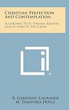 Christian Perfection and Contemplation: According to St. Thomas Aquinas and St. John of the Cross
