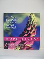 Hope Lives! The After Breast Cancer Treatment Survival Handbook (sequal to Hope Is Contagious) 0970044305 Book Cover