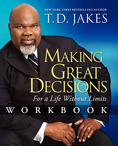 Making Great Decisions Workbook: For A Life Without Limits