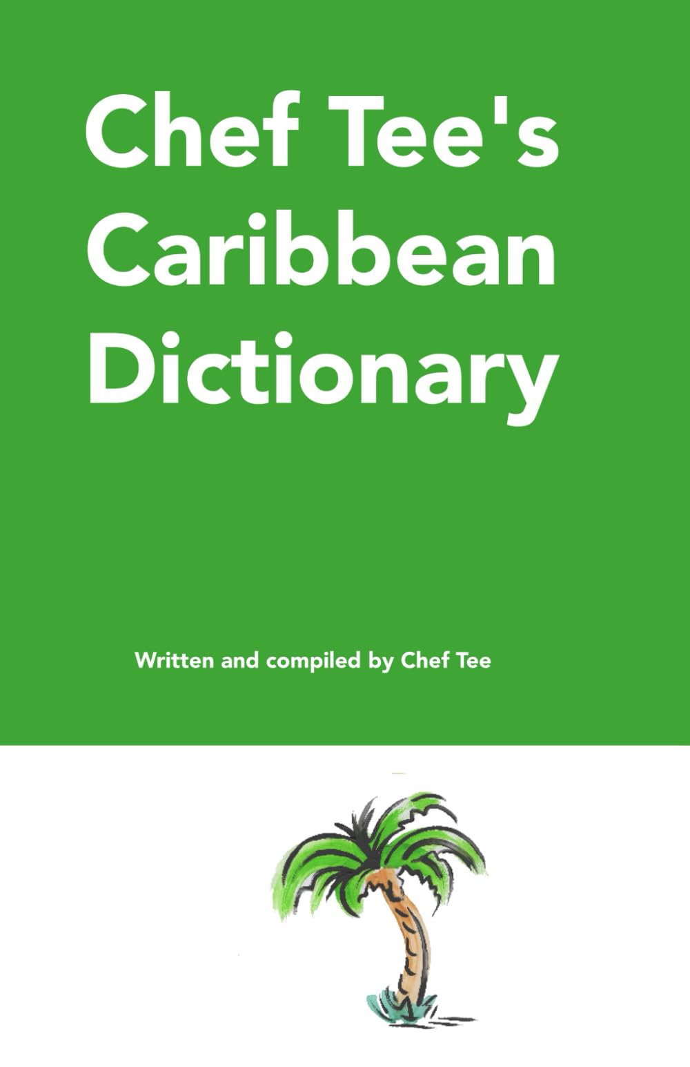 Chef Tee's Caribbean Dictionary