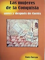 Las mujeres de la Conquista 9689391100 Book Cover