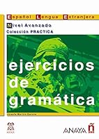 Ejercicios de gramatica. Nivel Avanzado (Practica) 8466700617 Book Cover