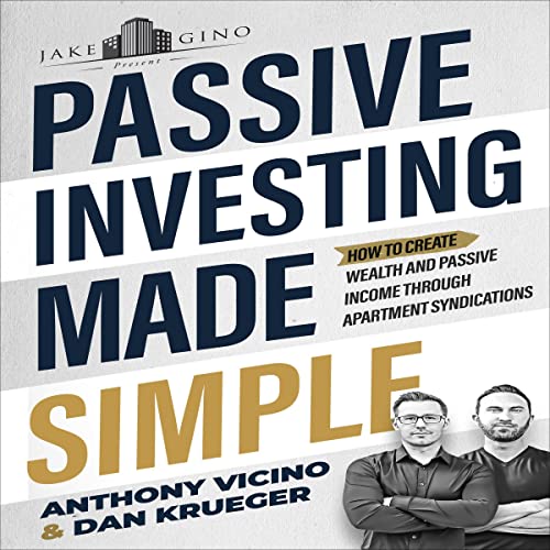Passive Investing Made Simple: How to Create Wealth and Passive I...