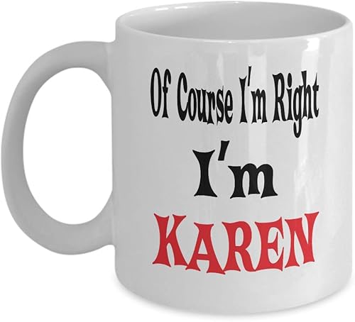 Karen 11oz Taza de café blanca Nombre de curso I'm Right! I'm Karen Regalo inspirador único de sarcasmo de marido, al9785 Karen 11oz Taza de café blanca Nombre de curso I'm Right! I'm Karen Regalo inspirador único de sarcasmo de marido, al9785