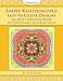 Simple Kaleidoscopes: Easy to Color Designs: An Adult Coloring Book With Bold Lines and Larger Spaces