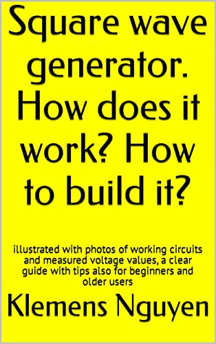 Square wave generator. How does it work? How to build