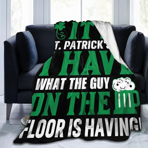 It S St Patrick S Day I Have What The Guy On The Mp Floor is Having Throw Blanket for Couch Bed Sofa Super Soft Cozy Throw Blanket 40"x30" Blankets