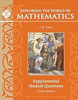 Exploring the World of Mathematics: Supplemental Student Questions, Second Edition 1615384898 Book Cover