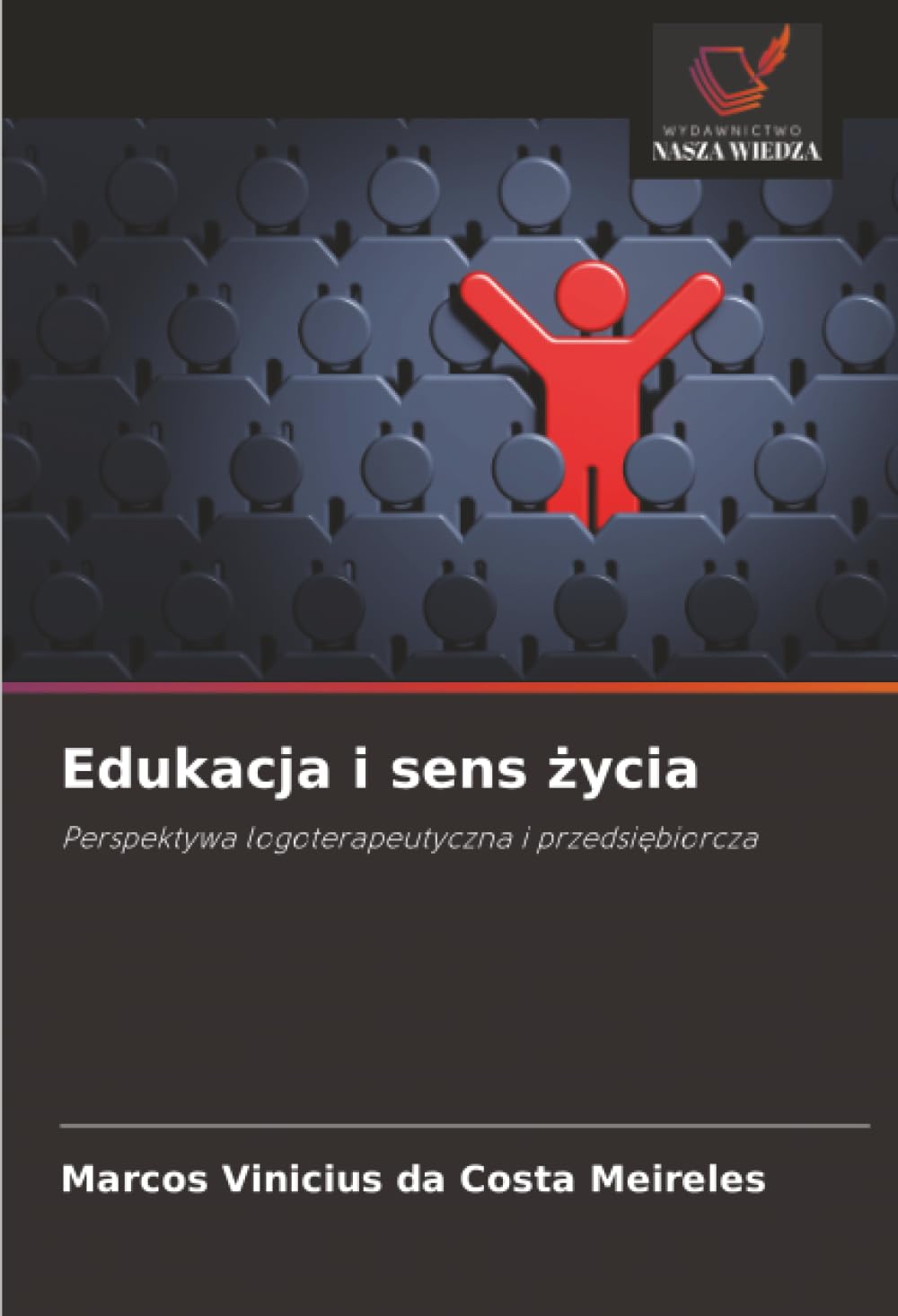 Edukacja i sens życia: Perspektywa logoterapeutyczna i przedsiębiorcza