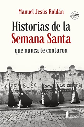 Historias de la semana santa que nunca te contaron: 8 (El Paseo
