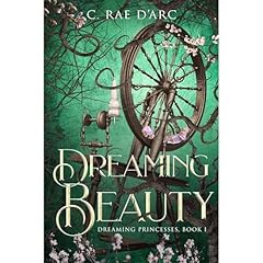 Dreaming Beauty Audiolibro Por C. Rae D'Arc arte de portada