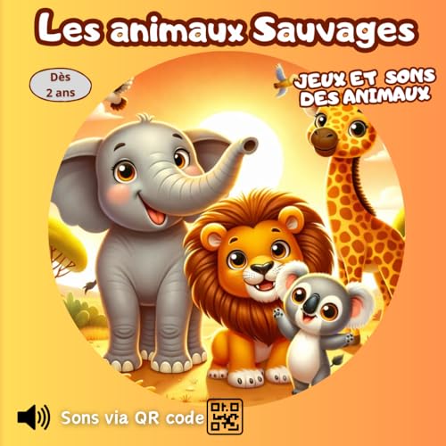 Les animaux sauvages: avec extraits audio