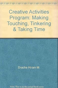 Hardcover Creative Activities Program: Making Touching, Tinkering & Taking Time Book