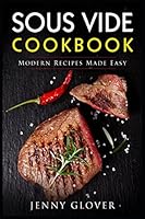 Sous Vide Cookbook: Modern Recipes Made Easy 1976896967 Book Cover