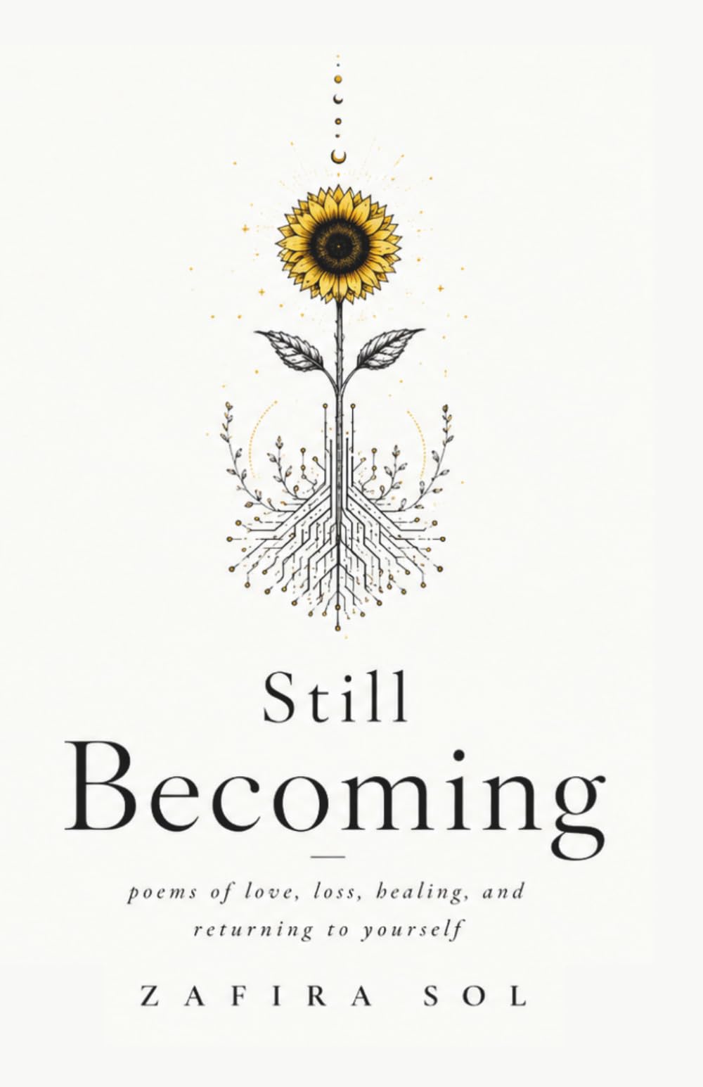 Still Becoming: Poems of Love, Loss, Healing, and Returning to Yourself