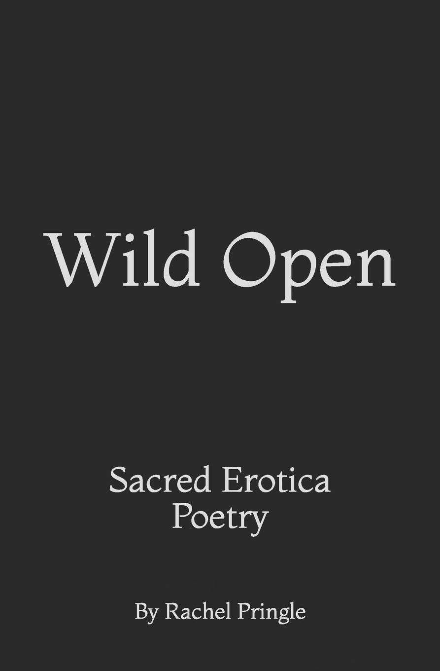 Wild Open: Sacred Erotica Poetry