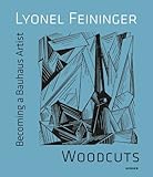 lyonel feininger: woodcuts: becoming a bauhaus artist (kerber art) (2014-09-30)