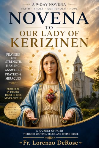 OUR LADY OF KERIZINEN NOVENA: A Powerful Nine-Day Prayer for Hidden Suffering, Perseverance, and Trust in God’s Quiet Work (English Edition)