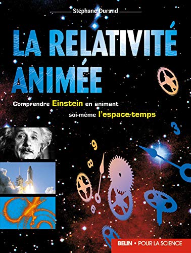 Télécharger La relativité animée : Comprendre Einstein en animant soi-même l'espace-temps PDF
