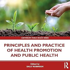 Couverture de Principles and Practice of Health Promotion and Public Health
