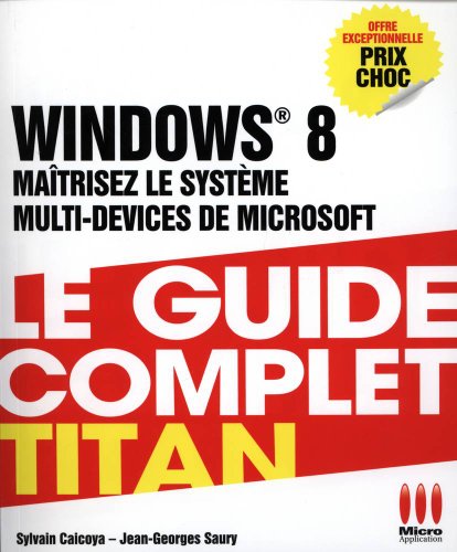  Windows 8: Maîtrisez le système multi-devices de microsoft