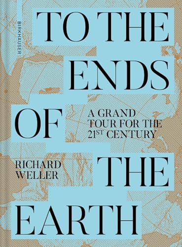To the Ends of the Earth: A Grand Tour for the 21st Century