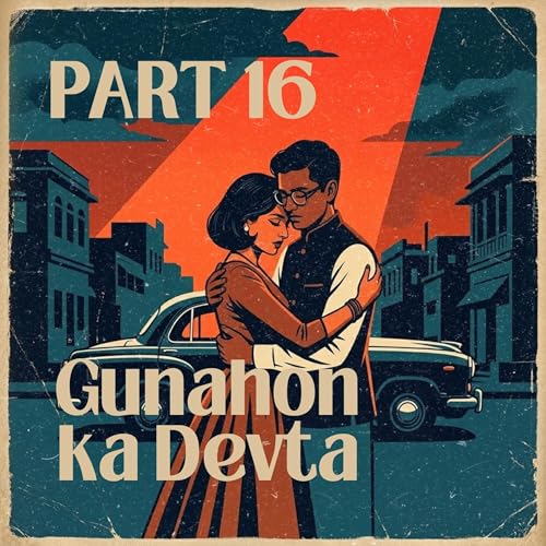 Gunahon Ka Devta - Part 16 (Pammi Ka Aakhiri Khat Aur Doosre Khand Ka Ant)