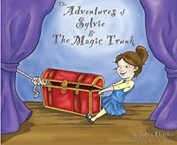 The Adventures of Sylvie & the Magic Trunk 0975554859 Book Cover